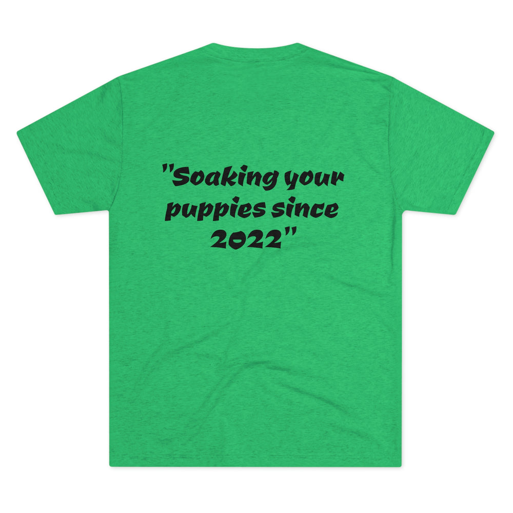 
                      
                        Slogan -Soaking since 2022...on back
                      
                    