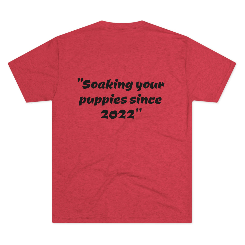 
                      
                        Slogan -Soaking since 2022...on back
                      
                    