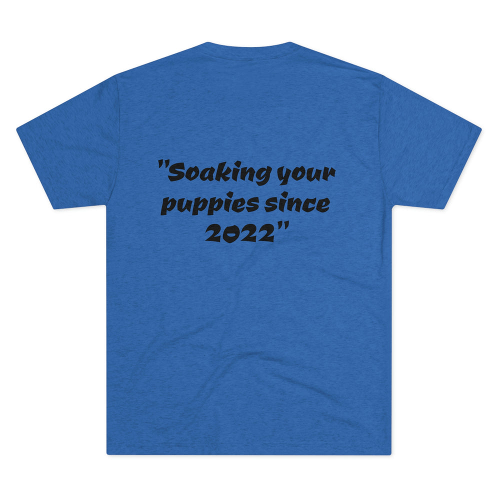 
                      
                        Slogan -Soaking since 2022...on back
                      
                    
