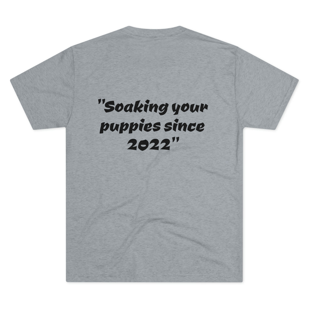 
                      
                        Slogan -Soaking since 2022...on back
                      
                    